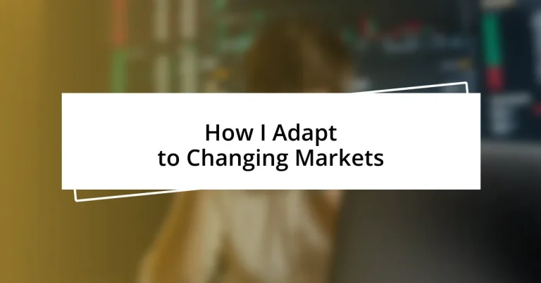 How I Adapt to Changing Markets