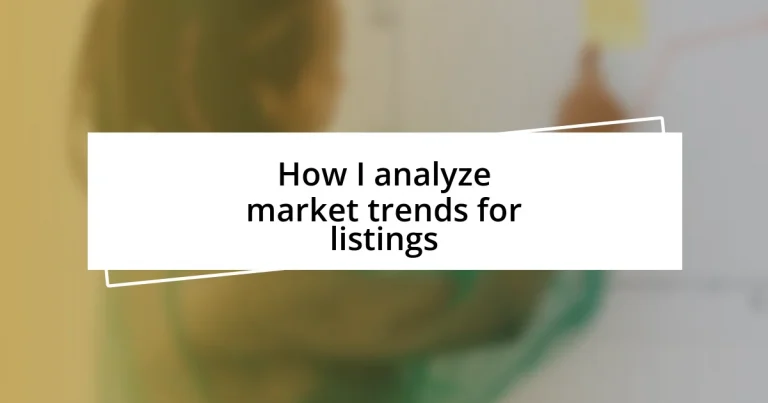 How I analyze market trends for listings