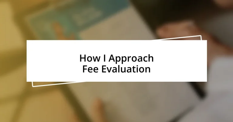 How I Approach Fee Evaluation