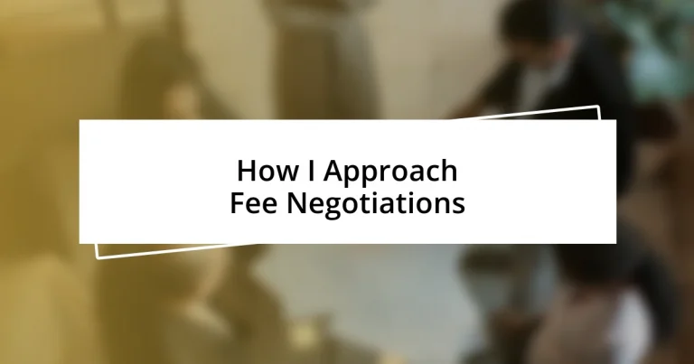 How I Approach Fee Negotiations