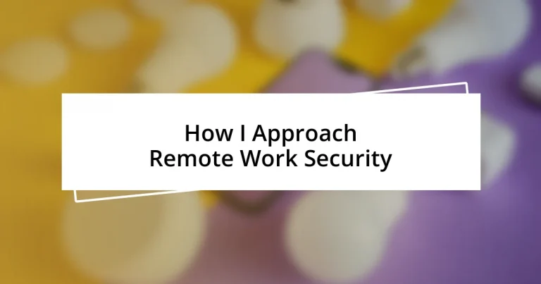 How I Approach Remote Work Security