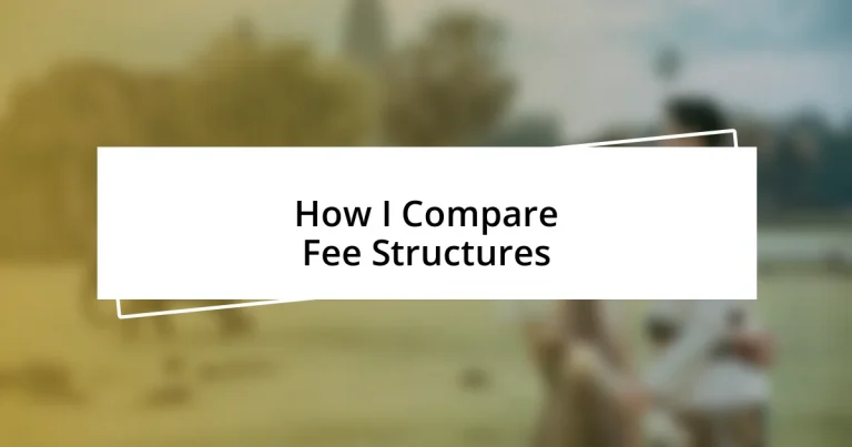 How I Compare Fee Structures