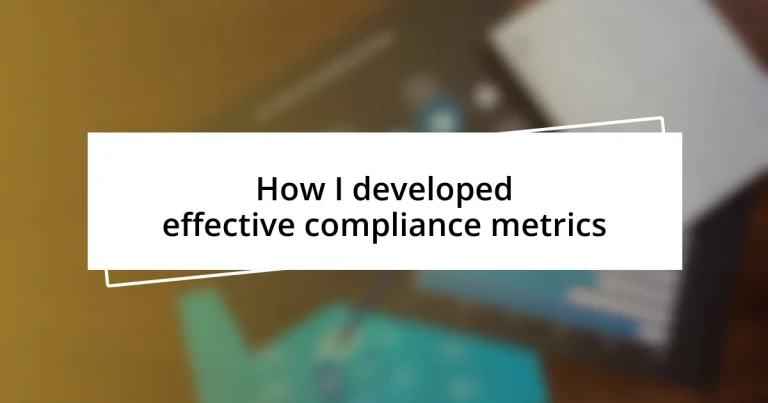 How I developed effective compliance metrics