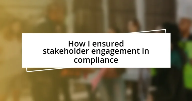 How I ensured stakeholder engagement in compliance