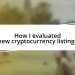 How I evaluated new cryptocurrency listings