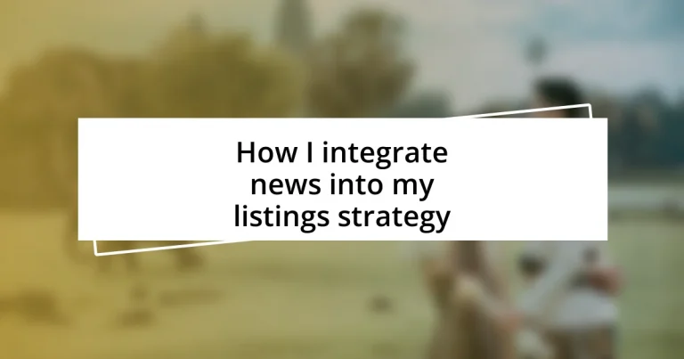 How I integrate news into my listings strategy