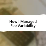 How I Managed Fee Variability