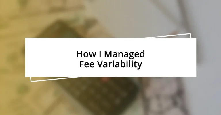 How I Managed Fee Variability