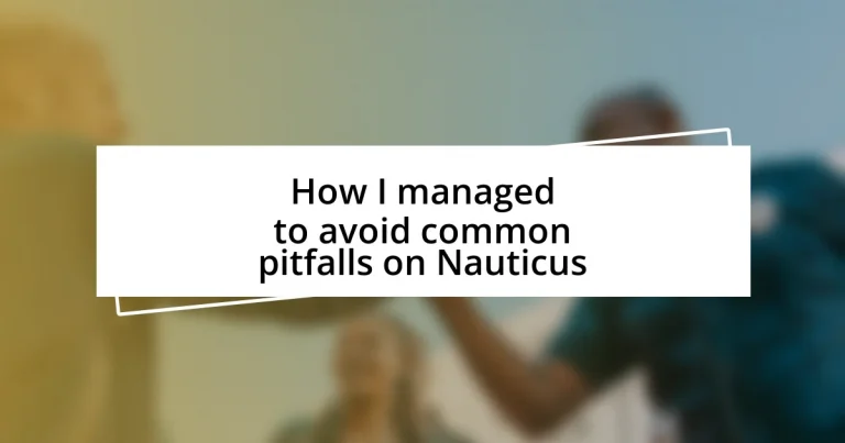 How I managed to avoid common pitfalls on Nauticus