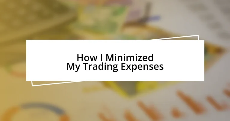 How I Minimized My Trading Expenses