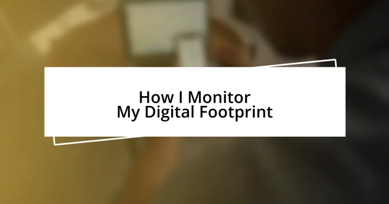 How I Monitor My Digital Footprint