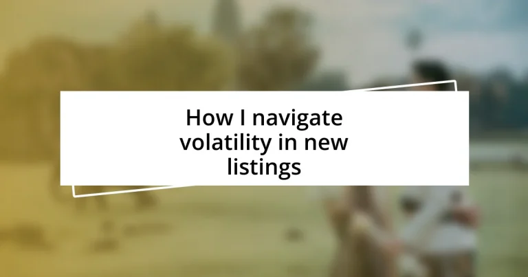 How I navigate volatility in new listings