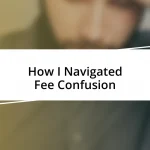 How I Navigated Fee Confusion