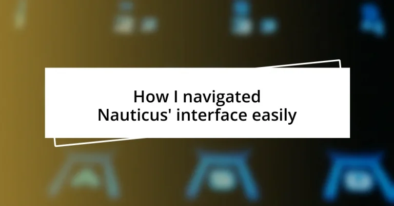 How I navigated Nauticus’ interface easily