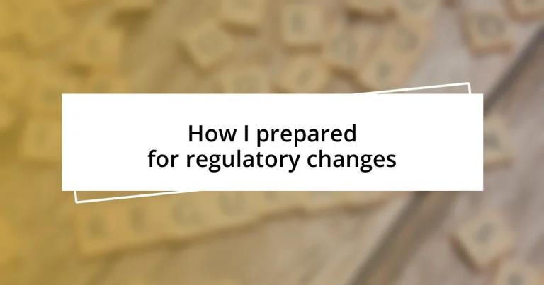 How I prepared for regulatory changes