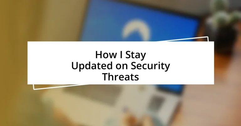 How I Stay Updated on Security Threats