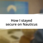 How I stayed secure on Nauticus