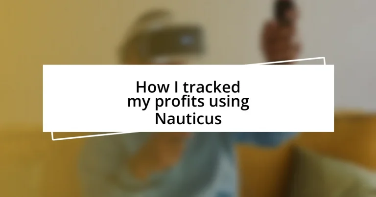 How I tracked my profits using Nauticus