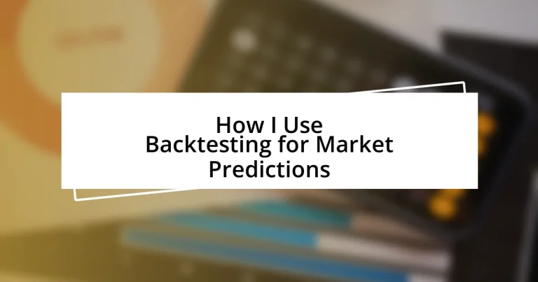 How I Use Backtesting for Market Predictions