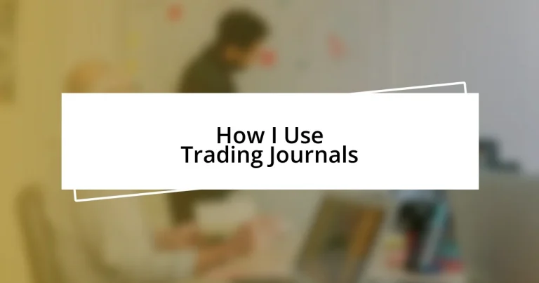 How I Use Trading Journals