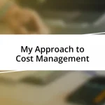 My Approach to Cost Management