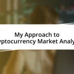 My Approach to Cryptocurrency Market Analysis