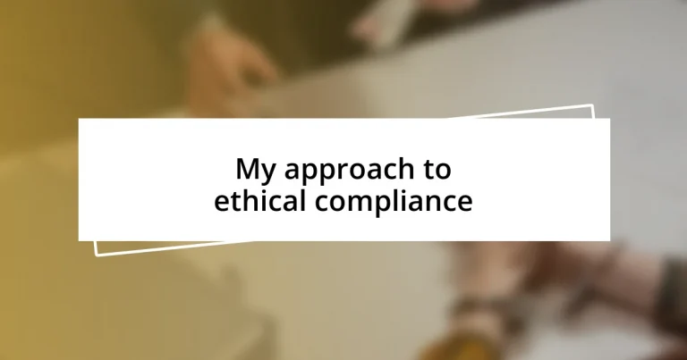 My approach to ethical compliance