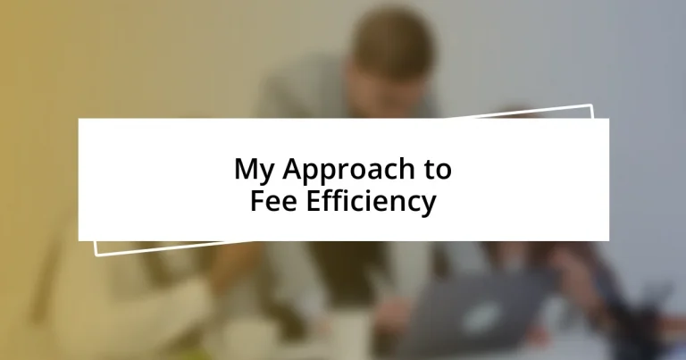 My Approach to Fee Efficiency