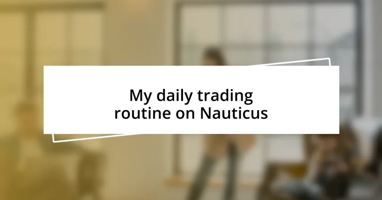 My daily trading routine on Nauticus