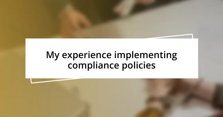 My experience implementing compliance policies