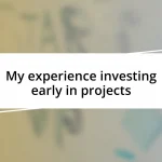 My experience investing early in projects