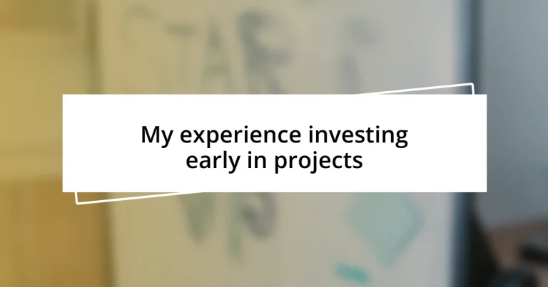 My experience investing early in projects