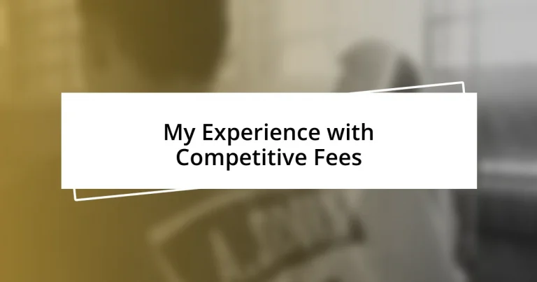 My Experience with Competitive Fees