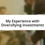 My Experience with Diversifying Investments