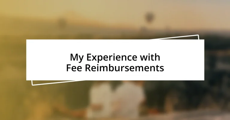 My Experience with Fee Reimbursements