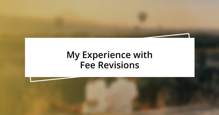 My Experience with Fee Revisions