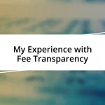 My Experience with Fee Transparency