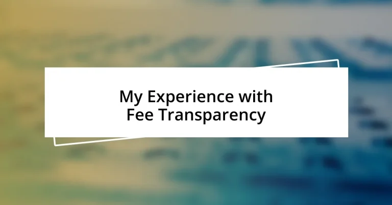 My Experience with Fee Transparency