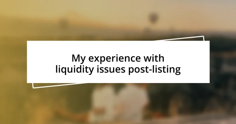 My experience with liquidity issues post-listing