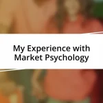 My Experience with Market Psychology