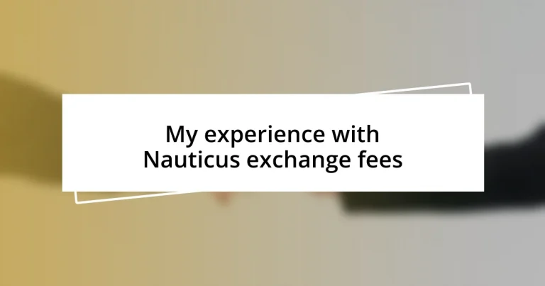 My experience with Nauticus exchange fees