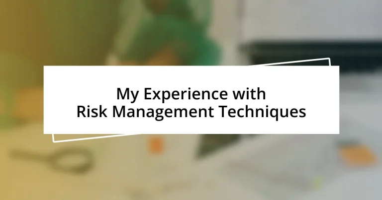 My Experience with Risk Management Techniques