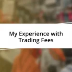 My Experience with Trading Fees