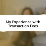 My Experience with Transaction Fees