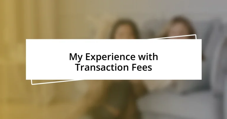 My Experience with Transaction Fees