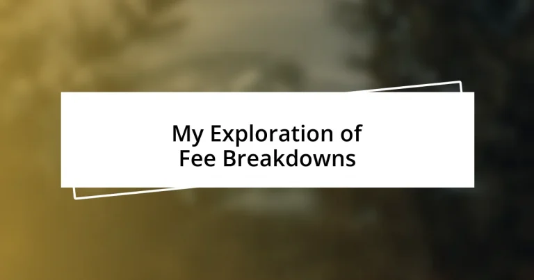 My Exploration of Fee Breakdowns