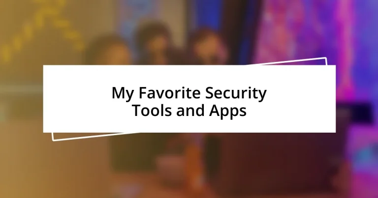 My Favorite Security Tools and Apps