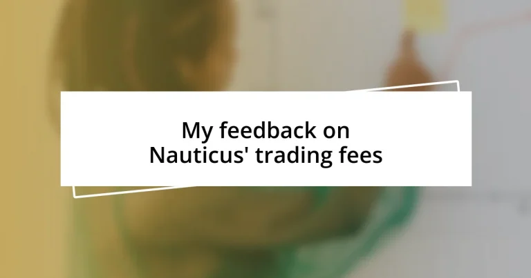 My feedback on Nauticus’ trading fees