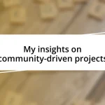 My insights on community-driven projects