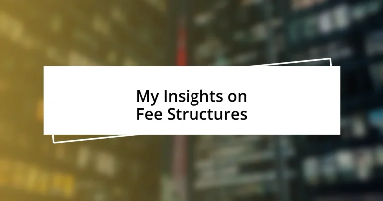 My Insights on Fee Structures